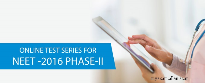 Online-Test-Series-for-NEET- 2016-Phase-II