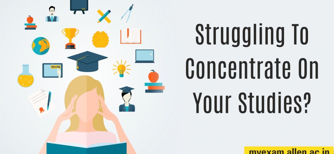 Concentrate on Your Studies