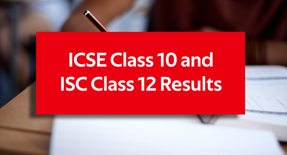 ICSE Class 10 and ISC Class 12 Results