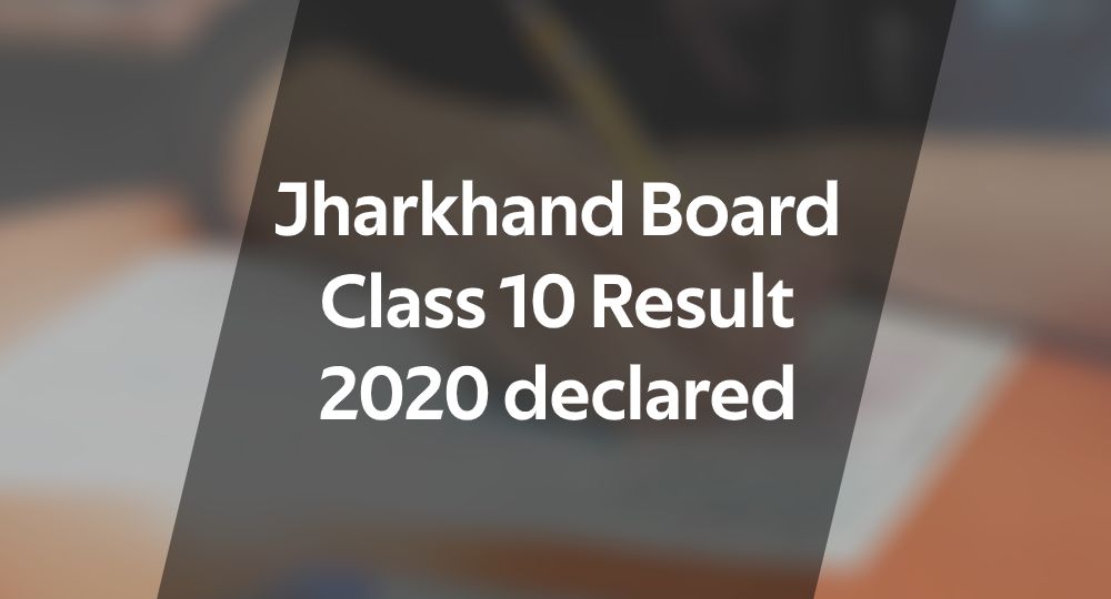 Jharkhand Board Class 10 Result 2020 declared