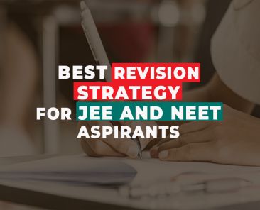 Revision Strategy for JEE, NEET Aspirants