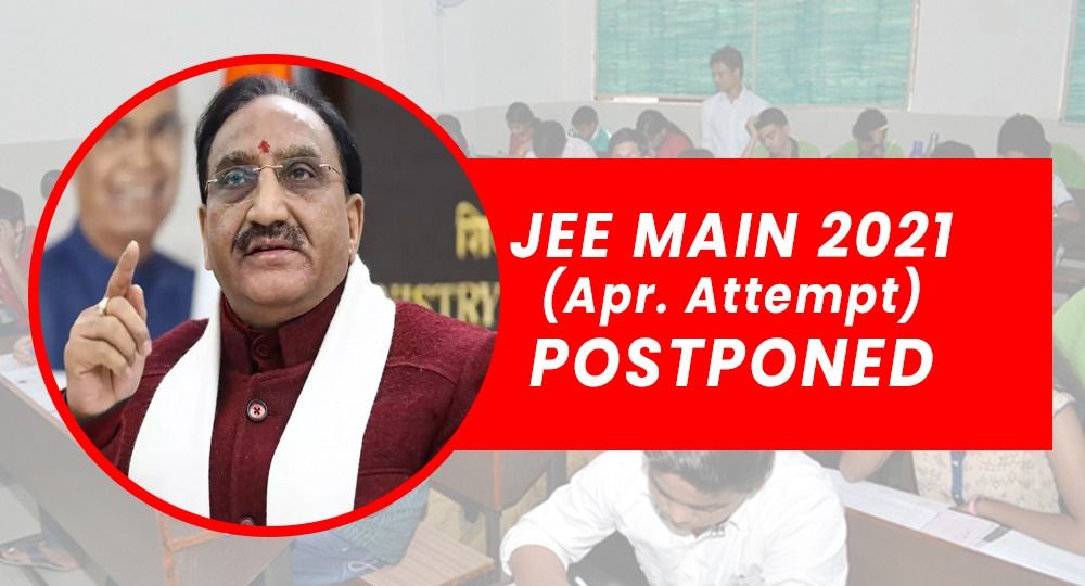 JEE Main 2021 April Attempt postponed