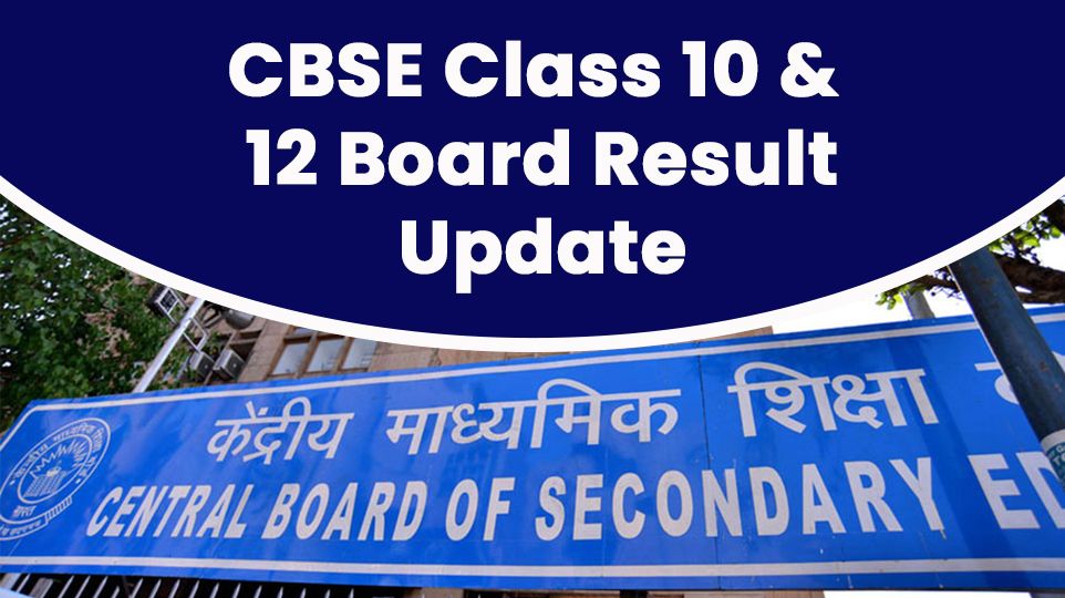 CBSE Class 10 & 12 Board Result Update