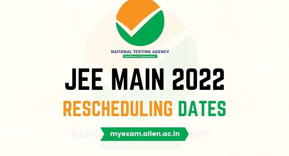 JEE MAIN 2022 RESCHEDULING DATES_01