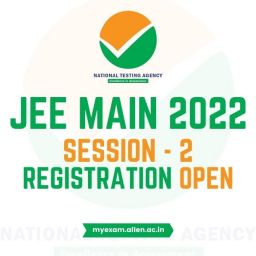 JEE MAIN - 2022 Session 2 Registration Open