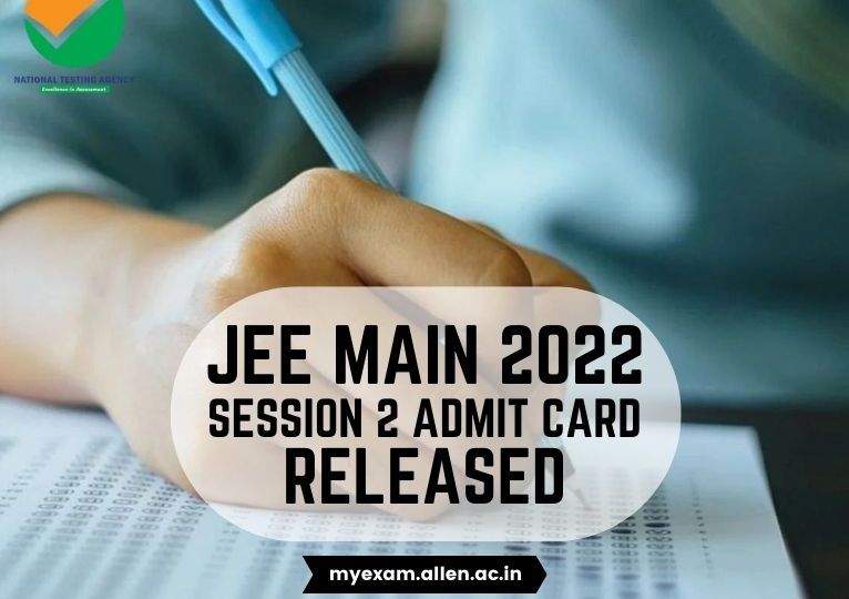 ALLEN - JEE Main 2022 Session 2 Admit Card Released