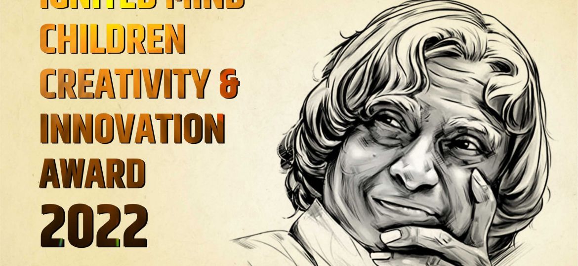 Entries Open for Dr APJ Abdul Kalam Ignited Mind Children Creativity and Innovation Award 2022