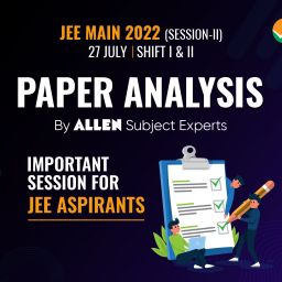 JEE Main 2022 Session-2 Paper Analysis 27th July 2022_Blog
