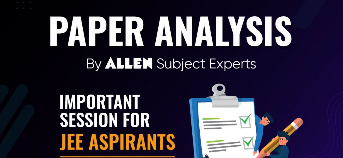 JEE Main 2022 Session-2 Paper Analysis 27th July 2022_Blog