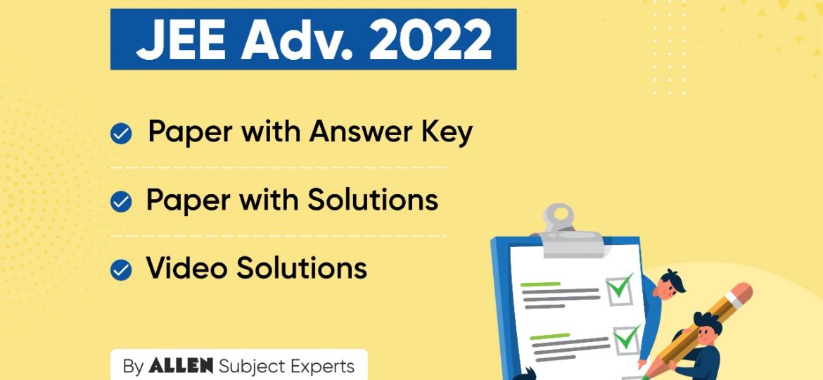 ALLEN JEE Advanced 2022 Answer Key with Paper Solutions