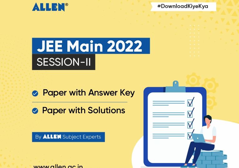 ALLEN-JEE Main 2022 Session-2 Answer Key Released by ALLEN Experts