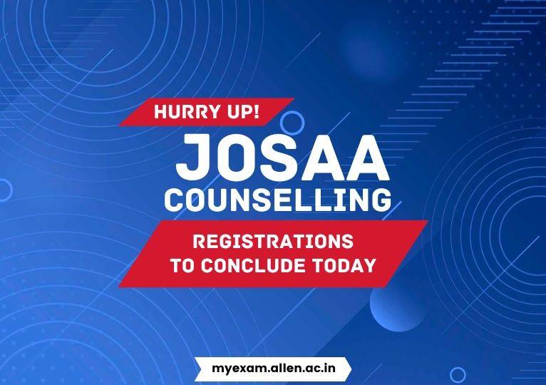 Hurry Up! JoSAA Counselling registrations to conclude today