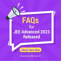 Frequently Asked Questions (FAQ) for JEE Advanced 2023