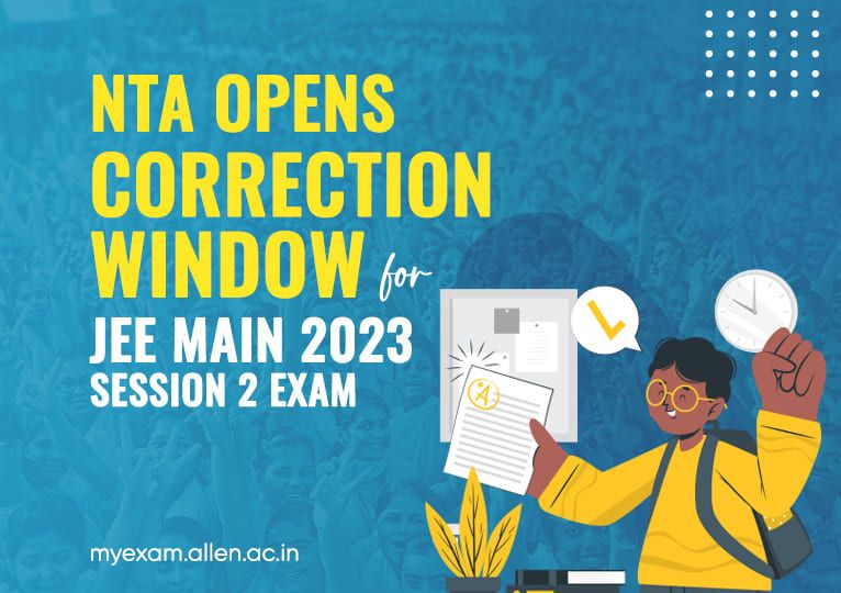 Correction Window for JEE Main Session 2 2023