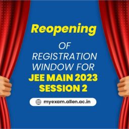 JEE Main 2023 Session 2 Registration Reopens