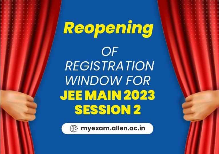 JEE Main 2023 Session 2 Registration Reopens