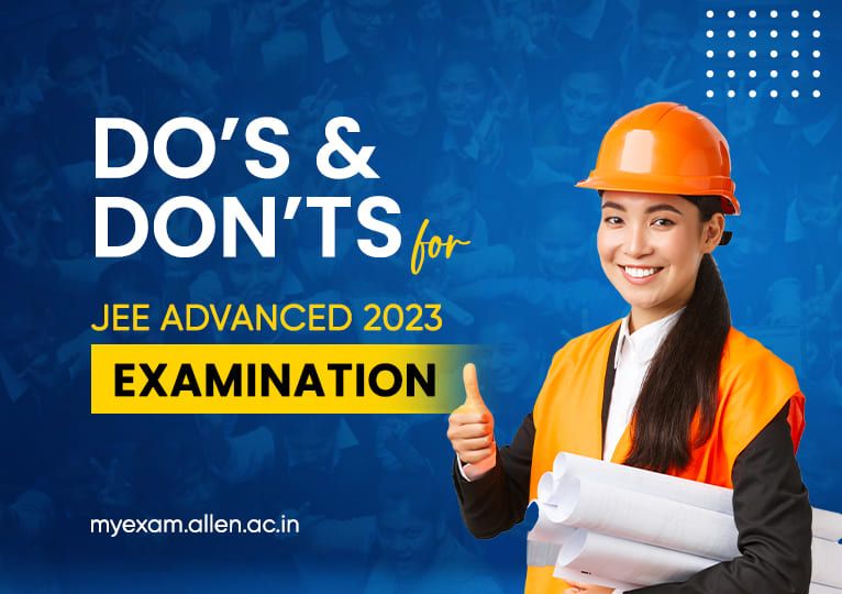 Do’s & Don’ts for JEE Advanced 2023