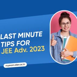 Last Minute Tips for JEE Advanced 2023