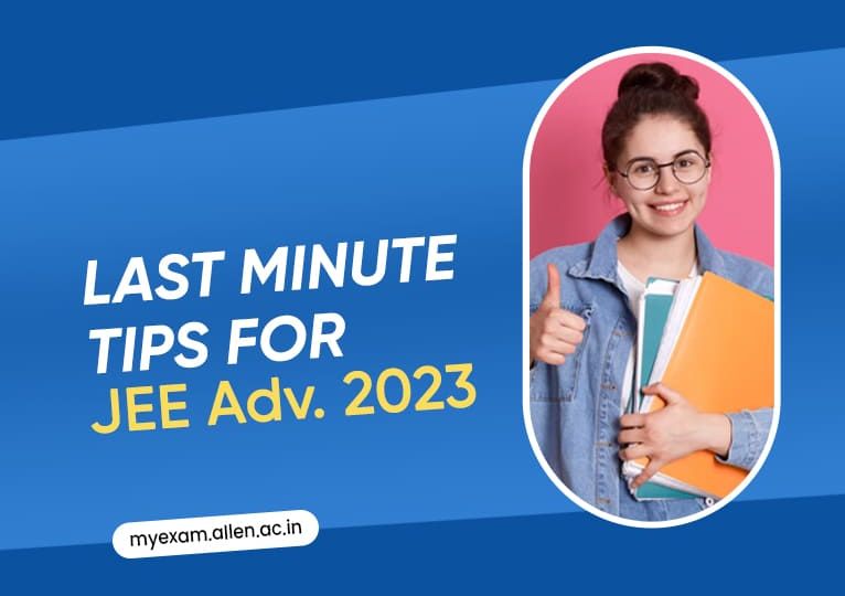 Last Minute Tips for JEE Advanced 2023