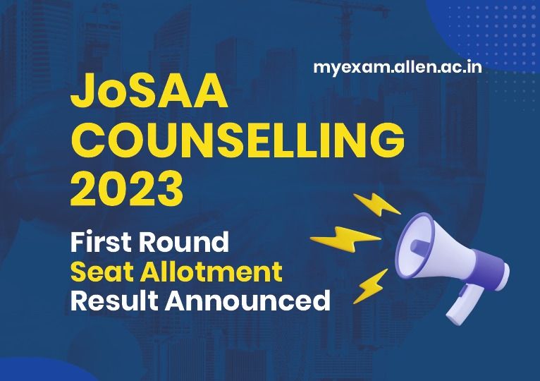 JoSAA 2023 First Round Seat Allotment Result
