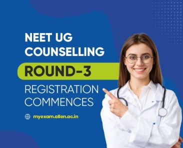 NEET UG 2023 Counselling Round 3 Registration Commences