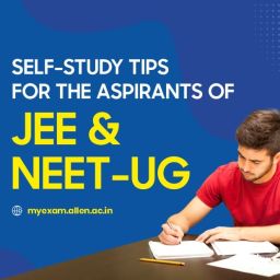 Self-Study Tips For The Aspirants Of JEE and NEET-U