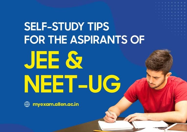 Self-Study Tips For The Aspirants Of JEE and NEET-U