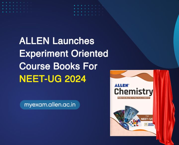 ALLEN Launches Experiment Oriented Course Books For NEET-UG 2024 ...