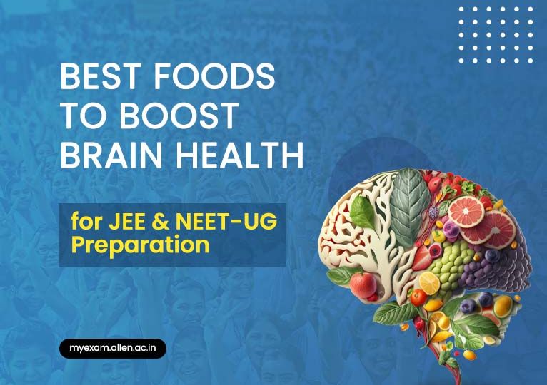 Best Foods To Boost Brain Health For JEE & NEET-UG Preparation