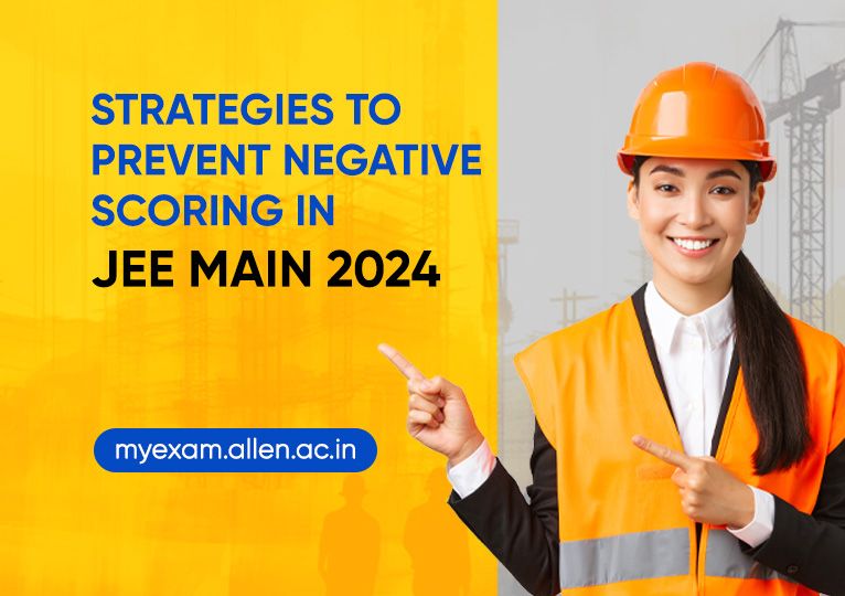 Strategies to Prevent Negative Scoring in JEE Main 2024