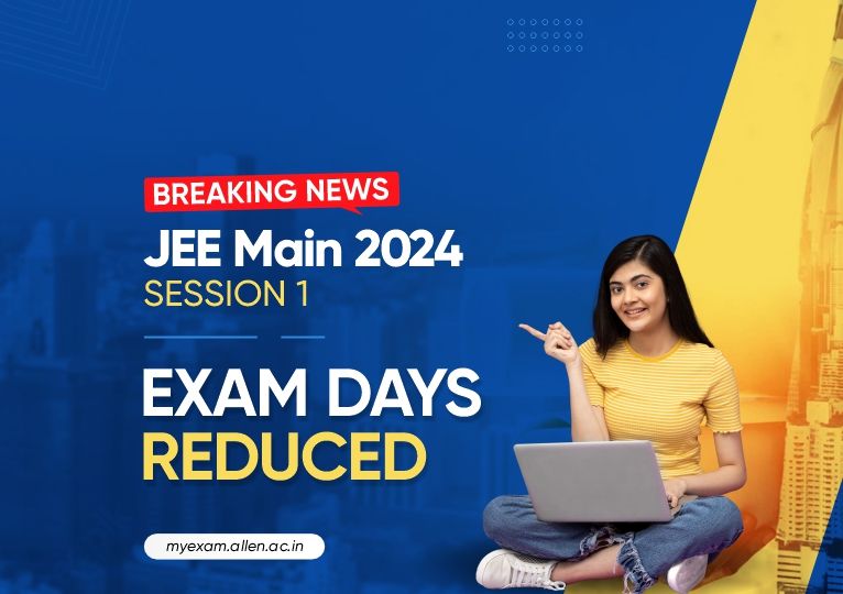 JEE Main 2024 Session 1 Exam days reduced
