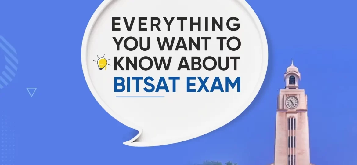 Everything You Want to Know About BITSAT 2025