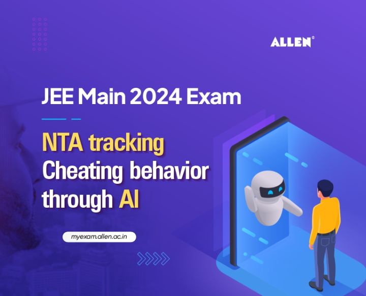 Beware! NTA To Use AI To Track Cheating Behaviour in JEE Main ’24 ...