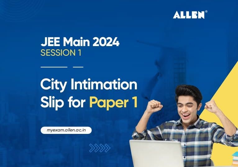 JEE Main 2024 Session 1 City Intimation Slip for Paper 1