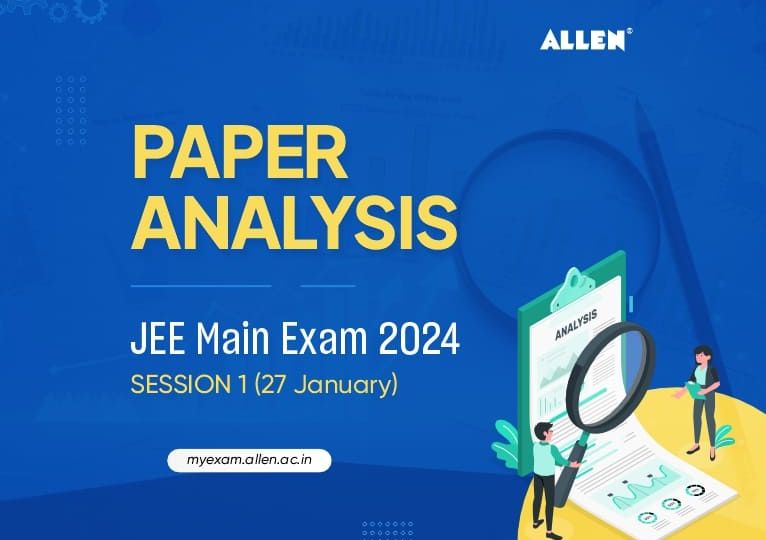 Paper Analysis JEE Main Exam 2024 Session 1 (27 January)