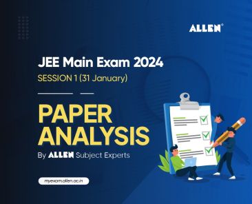 Paper Analysis JEE Main Exam 2024 Session 1 (31 January)
