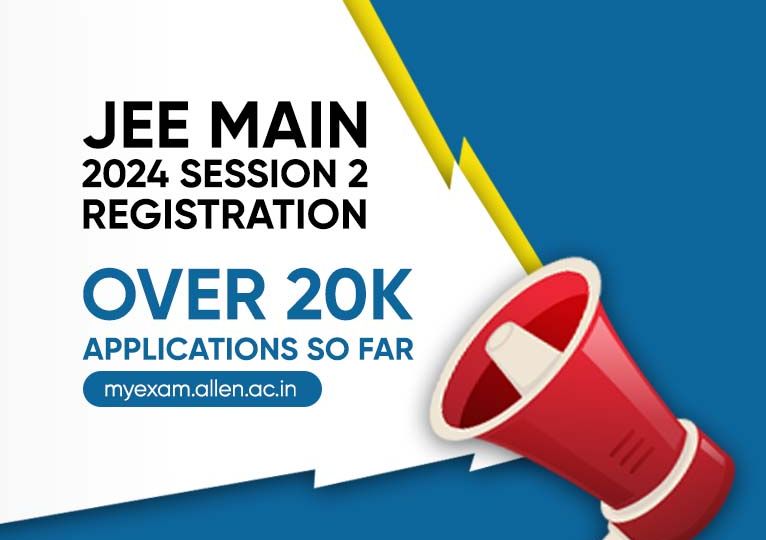 JEE Main 2024 Registration - More Than 20k New Applications for Session-2