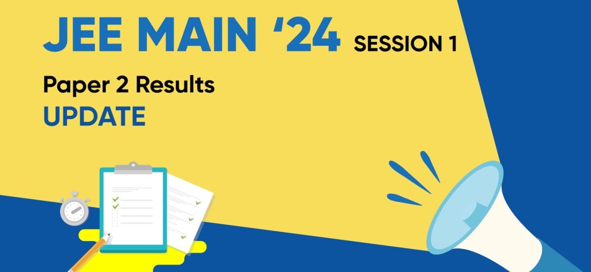 JEE Main 2024 Session 1 Paper 2 Result to be Announced Soon