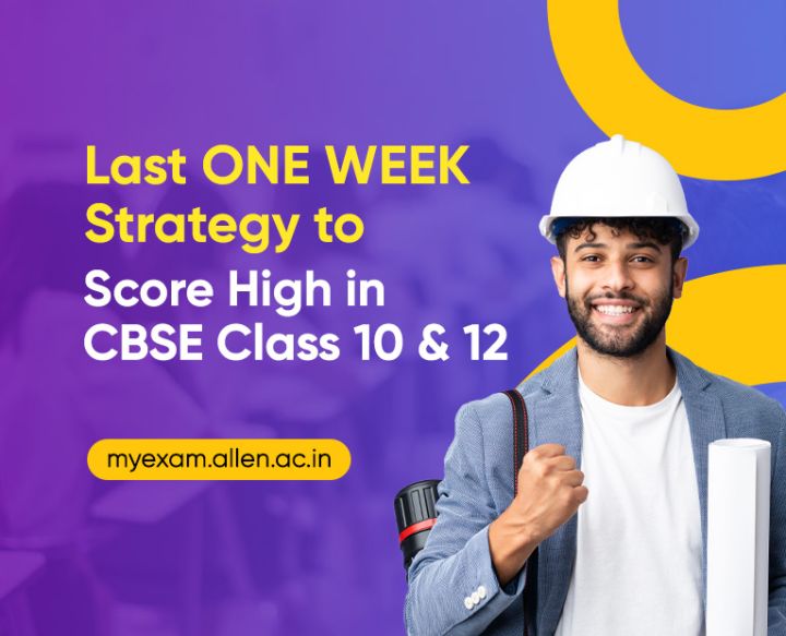 Last One-Week Strategy to Score High in CBSE Class 10 & 12 | ALLEN News