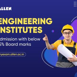 List of Engineering Institutes for Admission with Below 75 Board Marks