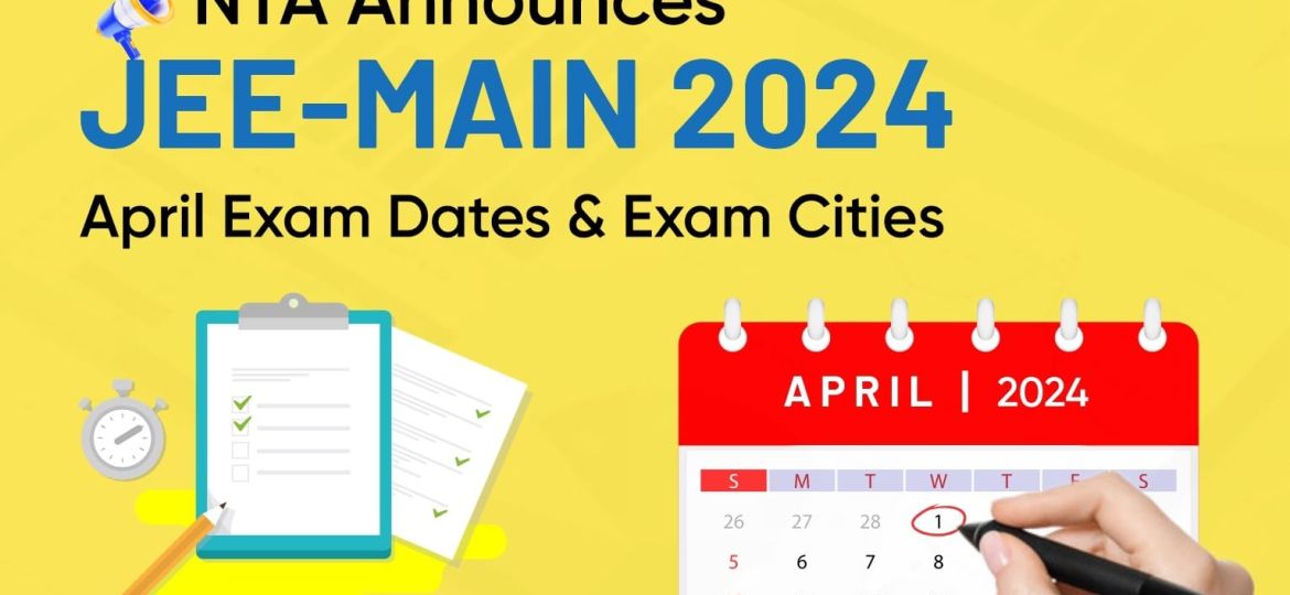 JEE-Main 2024 April Exam Dates and Cities