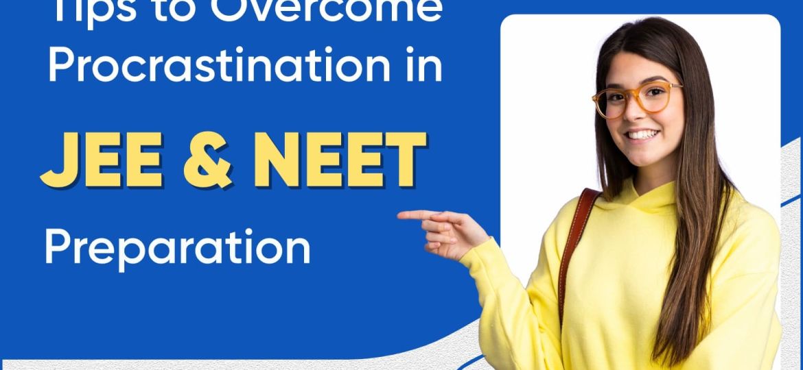 JEE and NEET Preparation Tips