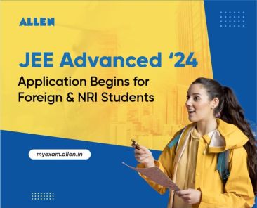 JEE Advanced 2024 Application Begins for Foreign & NRI Students