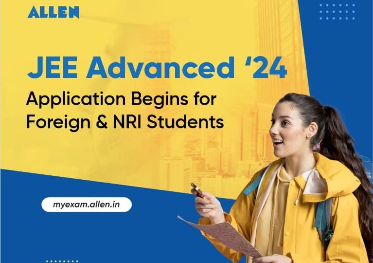 JEE Advanced 2024 Application Begins for Foreign & NRI Students