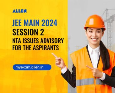 NTA Issues Advisory for JEE Main 2024 Session 2 Exam