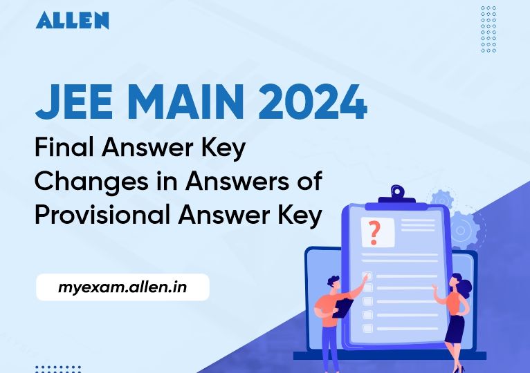 JEE Main Final answer key—Changes in Answers of Provisional Answer key