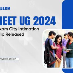 NEET UG 2024 City Intimation Slip