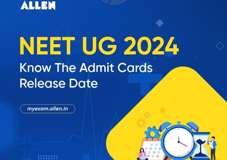 NEET-UG 2024 Know the Admit Card Release Date