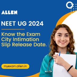 NEET-UG 2024 City Intimation Slip Release Date