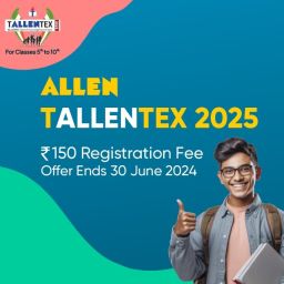 ALLEN Tallentex 2025 ₹150 Registration Fee Offer Ends 30 June 2024